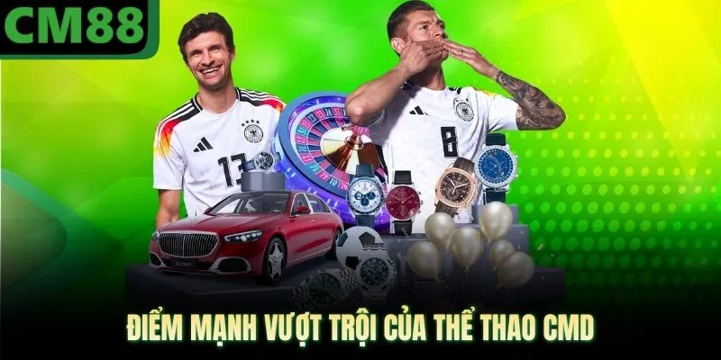 Điểm mạnh vượt trội của thể thao CMD